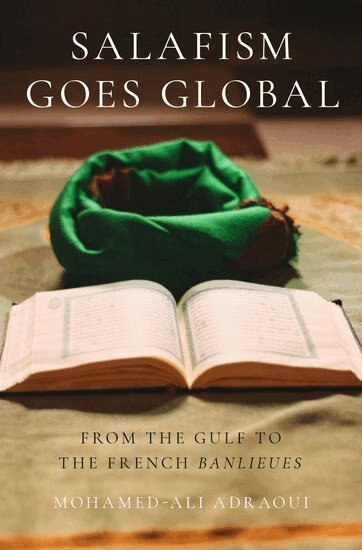 Mohamed-Ali Adraoui - Salafism Goes Global, Inbunden
