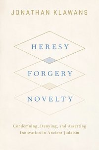 bokomslag Heresy, Forgery, Novelty