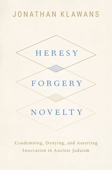 Jonathan Klawans - Heresy, Forgery, Novelty, Inbunden