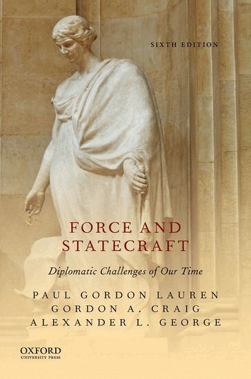 Paul Gordon Lauren, Gordon A. Craig, Alexander L. George - Force and Statecraft, Häftad