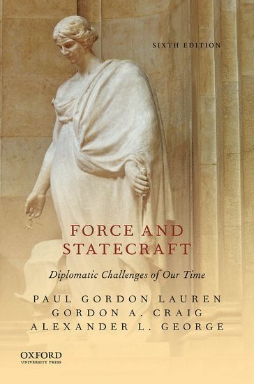 Paul Gordon Lauren, Gordon A. Craig, Alexander L. George, University of Montana) Lauren, Paul Gordon (Regents Professor Emeritus, Regents Professor Emeritus - Force and Statecraft, Häftad