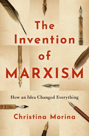 Christina Morina, University of Bielefeld) Morina, Christina (Professor of Modern and Contemporary History, Professor of Modern and Contemporary History, Elizabeth Janik - Invention of Marxism, Inbunden