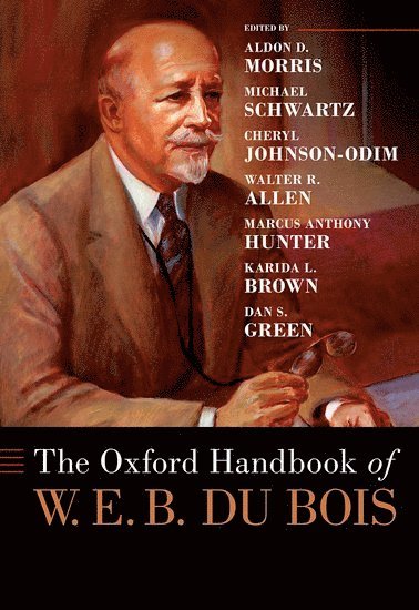 The Oxford Handbook of W. E. B. Du Bois 1