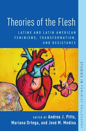 Andrea J. Pitts, Mariana Ortega, José Medina - Theories of the Flesh, Inbunden