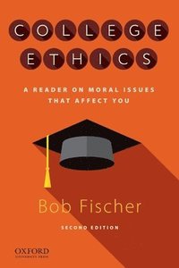bokomslag College Ethics: A Reader on Moral Issues That Affect You