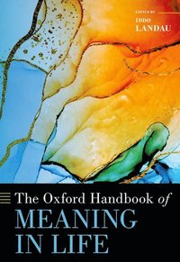 bokomslag The Oxford Handbook of Meaning in Life