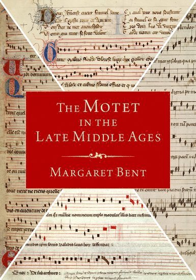 The Motet in the Late Middle Ages 1