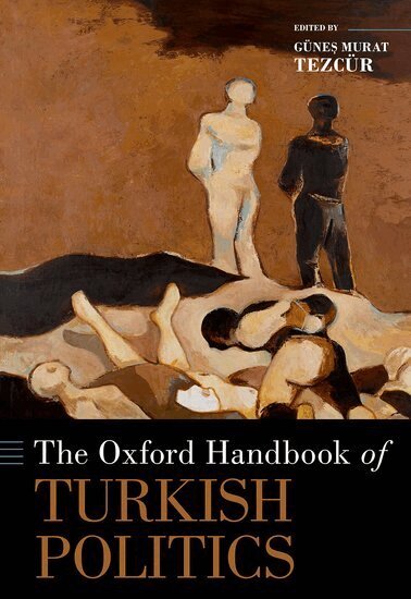 Günes Murat Tezcür - The Oxford Handbook of Turkish Politics, Inbunden
