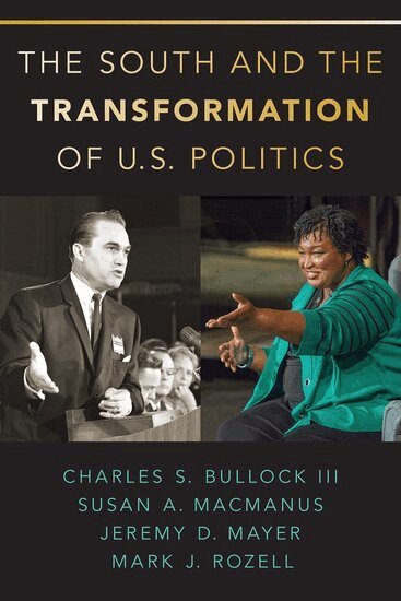 Charles S. Bullock, Susan A. MacManus, Jeremy D. Mayer, Mark J. Rozell - The South and the Transformation of U.S. Politics, Häftad
