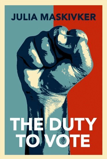 Julia Maskivker - The Duty to Vote, Inbunden