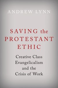 bokomslag Saving the Protestant Ethic