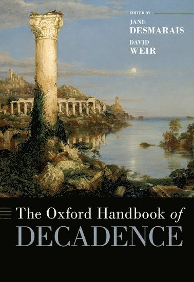 The Oxford Handbook of Decadence 1