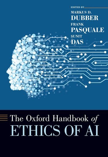 Markus D. Dubber, Frank Pasquale, Sunit Das - The Oxford Handbook of Ethics of AI, Inbunden