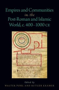 bokomslag Empires and Communities in the Post-Roman and Islamic World, C. 400-1000 CE