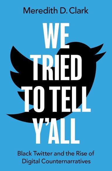 Meredith D. Clark - We Tried to Tell Y'All, Inbunden