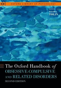 bokomslag The Oxford Handbook of Obsessive-Compulsive and Related Disorders