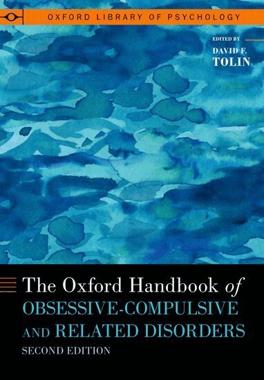David F. Tolin - The Oxford Handbook of Obsessive-Compulsive and Related Disorders, Inbunden