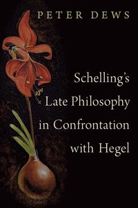 bokomslag Schelling's Late Philosophy in Confrontation with Hegel