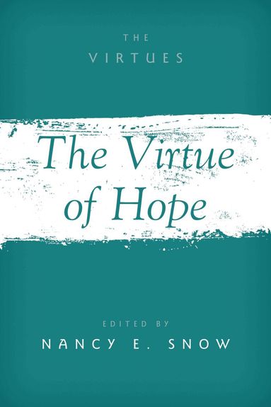 Nancy E. Snow - The Virtue of Hope, Inbunden