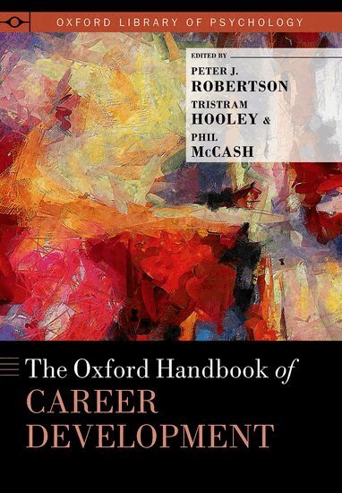 Peter J. Robertson, Tristram Hooley - The Oxford Handbook of Career Development, Inbunden