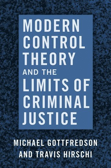 Modern Control Theory and the Limits of Criminal Justice 1