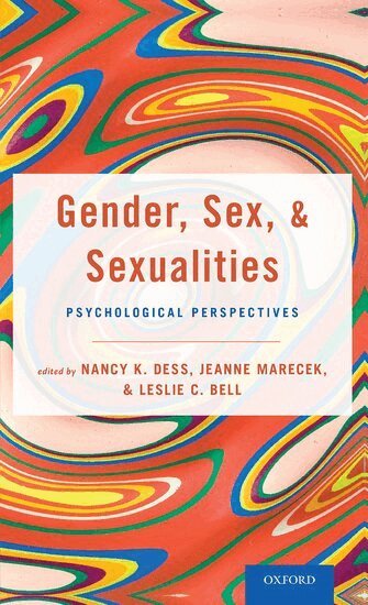Nancy K. Dess, Jeanne Marecek, Leslie C. Bell, Nancy Dess, Jeanne Marecek, Leslie Bell - Gender, Sex, and Sexualities, Häftad