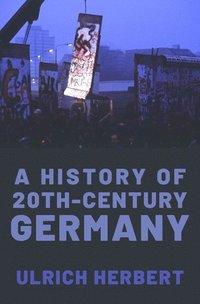 bokomslag A History of Twentieth-Century Germany