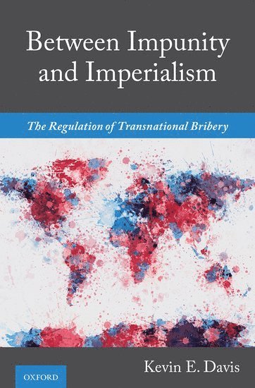 Kevin E. Davis - Between Impunity and Imperialism, Inbunden