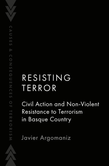 Javier Argomaniz - Resisting Terror, Inbunden