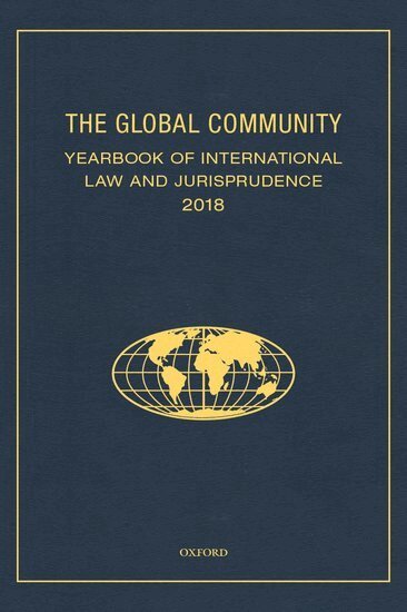 Giuliana Ziccardi Capaldo - The Global Community Yearbook of International Law and Jurisprudence 2018, Inbunden