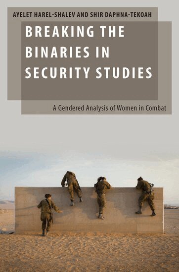 Ayelet Harel-Shalev, Shir Daphna-Tekoah - Breaking the Binaries in Security Studies, Inbunden