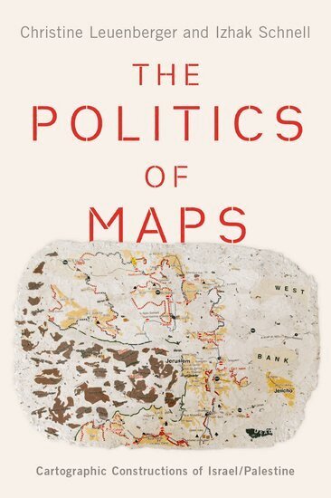 Christine Leuenberger, Izhak Schnell - The Politics of Maps, Inbunden