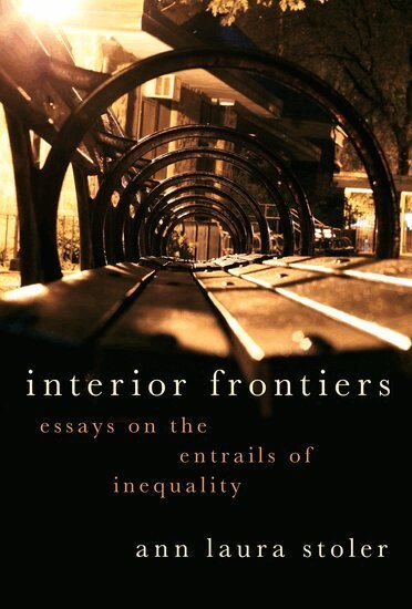 Ann Laura Stoler - Interior Frontiers, Häftad