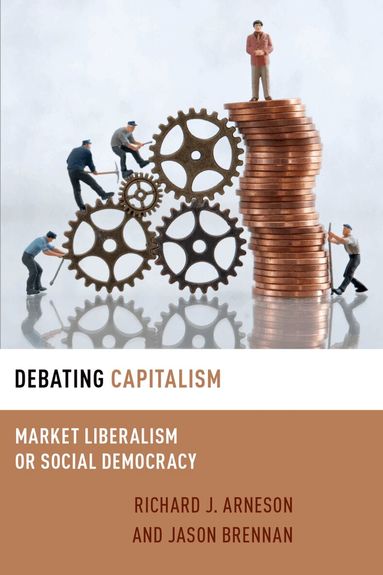 Richard J. Arneson, Jason Brennan - Debating Capitalism, Inbunden