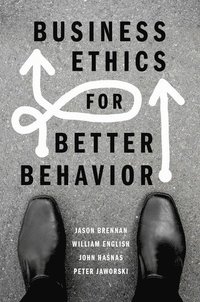 bokomslag Business Ethics for Better Behavior