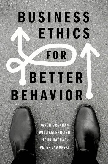 Jason Brennan, William English, John Hasnas, Peter Jaworski - Business Ethics for Better Behavior, Häftad