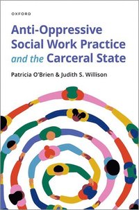 bokomslag Anti-Oppressive Social Work Practice and the Carceral State