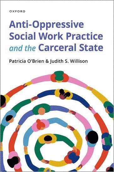 Patricia O'Brien, Judith S. Willison - Anti-Oppressive Social Work Practice and the Carceral State, Häftad