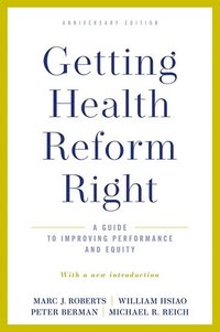 bokomslag Getting Health Reform Right, Anniversary Edition