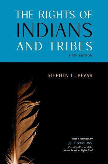 Stephen L. Pevar, Yale Law School) Pevar, Stephen L. (Professor of Law, Professor of Law, Stephen L Pevar - The Rights of Indians and Tribes, Häftad