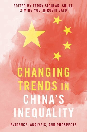 Terry Sicular, Shi Li, Ximing Yue, Hiroshi Sato - Changing Trends in China's Inequality, Inbunden