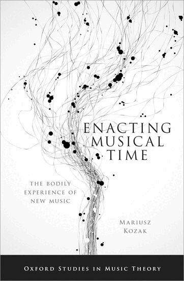 Mariusz Kozak - Enacting Musical Time, Inbunden