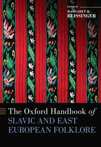 bokomslag Oxford Handbook of Slavic and East European Folklore