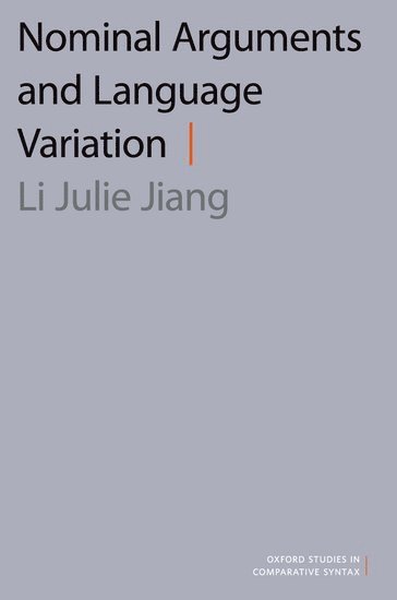 Li Julie Jiang, University of Hawaii at Manoa) Jiang, Li Julie (Associate Professor of Chinese Linguistics, Associate Professor of Chinese Linguistics - Nominal Arguments and Language Variation, Inbunden