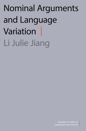 Li Julie Jiang, University of Hawaii at Manoa) Jiang, Li Julie (Associate Professor of Chinese Linguistics, Associate Professor of Chinese Linguistics - Nominal Arguments and Language Variation, Häftad