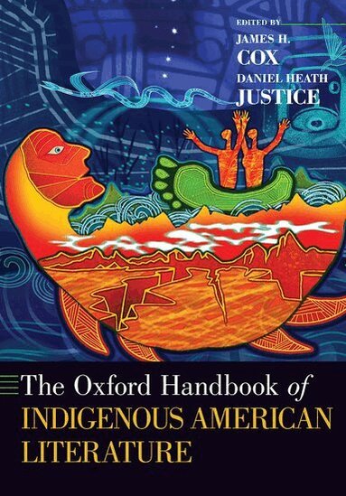 James H. Cox, Daniel Heath Justice - The Oxford Handbook of Indigenous American Literature, Häftad