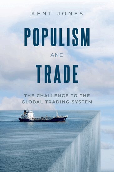 Kent Jones - Populism and Trade, Inbunden