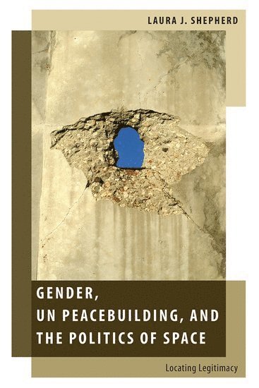 bokomslag Gender, UN Peacebuilding, and the Politics of Space