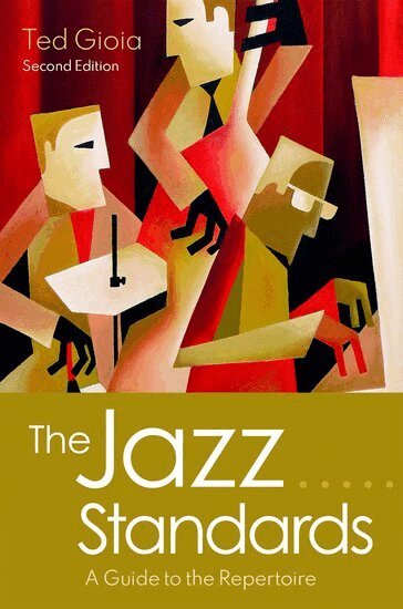 Ted Gioia - The Jazz Standards, Inbunden