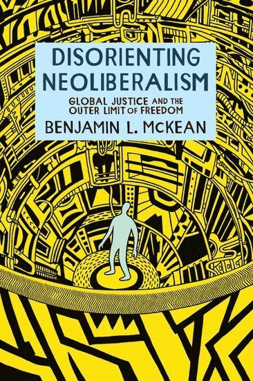bokomslag Disorienting Neoliberalism